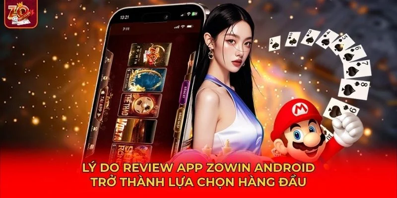 Những lý do khiến app Zowin trở thành lựa chọn hàng đầu