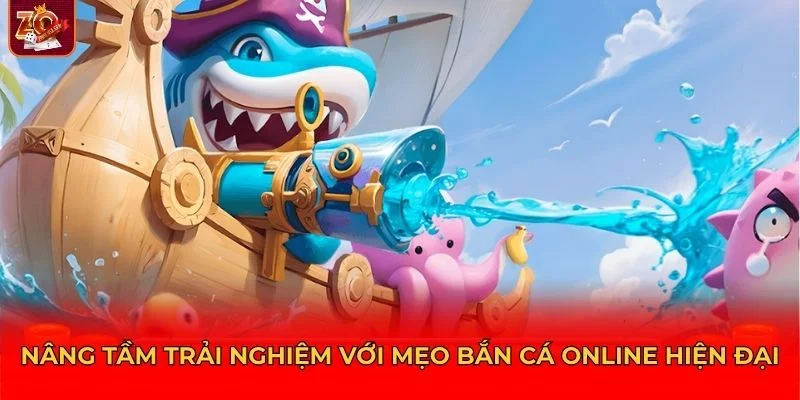 Những mẹo bắn cá online hiện đại thay vì chỉ dựa vào phản xạ đơn thuần