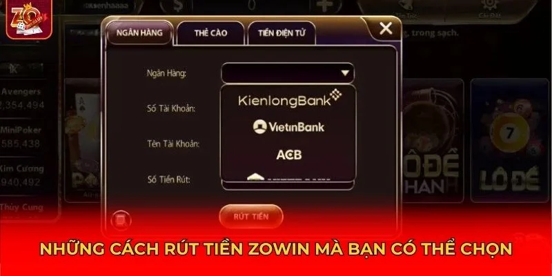 Zowin mang đến nhiều lựa chọn rút tiền phù hợp