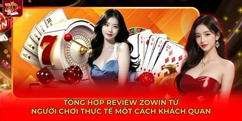 Tổng hợp review Zowin từ người chơi cho thấy sức hút mạnh mẽ của cổng game