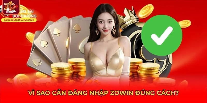 Đăng nhập Zowin sẽ giúp bạn khai thác tối đa tiện ích