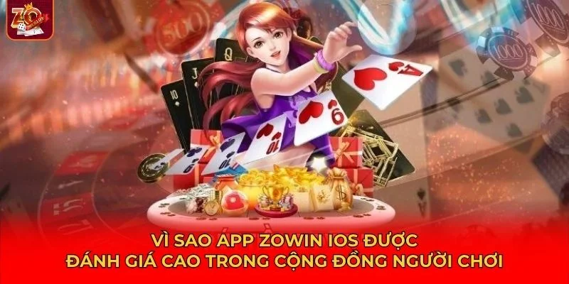 Những lý do khiến app Zowin iOS trở thành lựa chọn hàng đầu